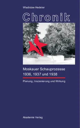 Hedeler | Chronik der Moskauer Schauprozesse 1936, 1937 und 1938 | Buch | 978-3-05-003869-8 | sack.de