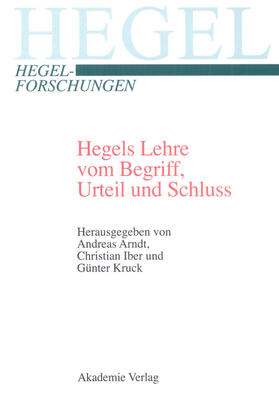 Arndt / Kruck / Iber |  Hegels Lehre vom Begriff, Urteil und Schluss | Buch |  Sack Fachmedien