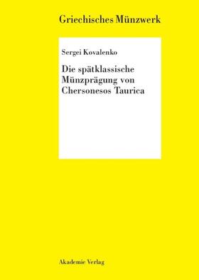 Kovalenko |  Die spätklassische Münzprägung von Chersonesos Taurica | Buch |  Sack Fachmedien