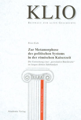 Eich |  Zur Metamorphose des politischen Systems in der römischen Kaiserzeit | Buch |  Sack Fachmedien