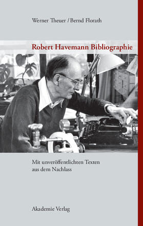 Theuer / Florath / Robert-Havemann-Gesellschaft |  Robert Havemann Bibliographie | Buch |  Sack Fachmedien