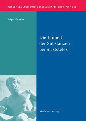 Rhenius |  Die Einheit der Substanzen bei Aristoteles | Buch |  Sack Fachmedien