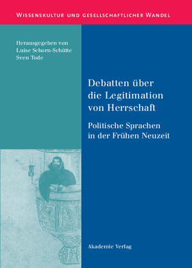 Tode / Schorn-Schütte |  Debatten über die Legitimation von Herrschaft | Buch |  Sack Fachmedien