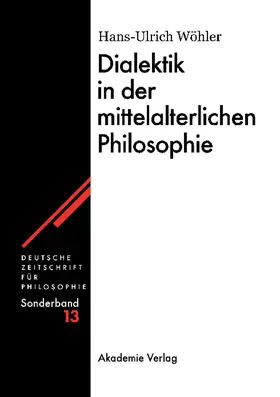 Wöhler |  Dialektik in der mittelalterlichen Philosophie | Buch |  Sack Fachmedien