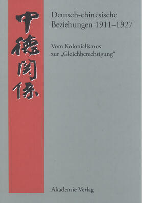 Steen |  Deutsch-chinesische Beziehungen 1911-1927 | Buch |  Sack Fachmedien