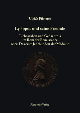 Pfisterer |  Lysippus und seine Freunde | Buch |  Sack Fachmedien