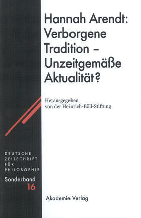  Hannah Arendt: Verborgene Tradition - Unzeitgemäße Aktualität? | Buch |  Sack Fachmedien