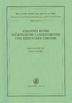Weigelt |  Johannes Rothe Thüringische Landeschronik und Eisenacher Chronik | Buch |  Sack Fachmedien