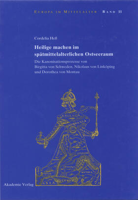 Heß |  Heilige machen im spätmittelalterlichen Ostseeraum | Buch |  Sack Fachmedien