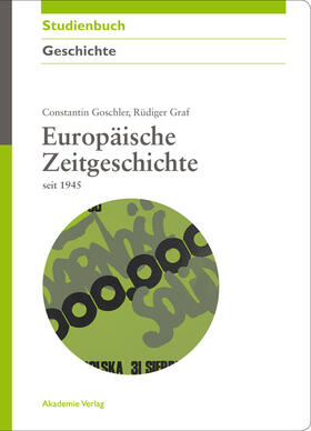 Graf / Goschler |  Europäische Zeitgeschichte seit 1945 | Buch |  Sack Fachmedien