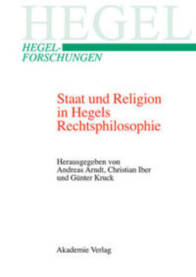 Arndt / Kruck / Iber |  Staat und Religion in Hegels Rechtsphilosophie | Buch |  Sack Fachmedien