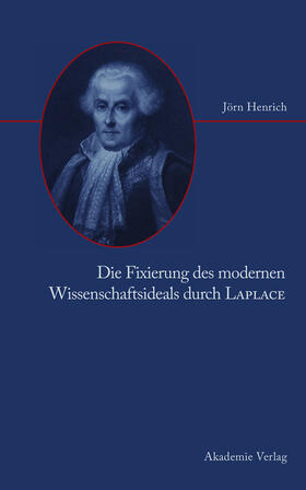 Henrich |  Die Fixierung des modernen Wissenschaftsideals durch Laplace | Buch |  Sack Fachmedien