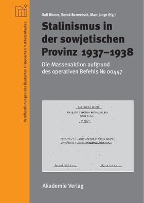 Binner / Junge / Bonwetsch |  Stalinismus in der sowjetischen Provinz 1937-1938 | Buch |  Sack Fachmedien