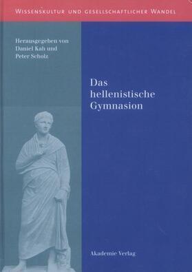 Kah / Scholz |  Das hellenistische Gymnasion | eBook | Sack Fachmedien