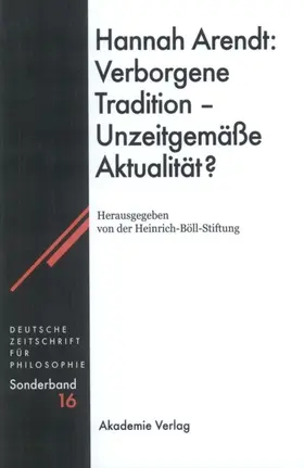  Hannah Arendt: Verborgene Tradition - Unzeitgemäße Aktualität? | eBook | Sack Fachmedien