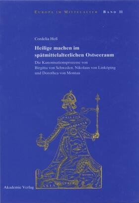 Heß |  Heilige machen im spätmittelalterlichen Ostseeraum | eBook | Sack Fachmedien