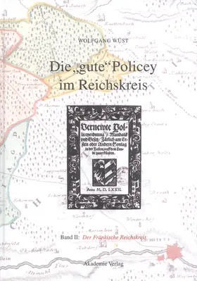 Wüst |  Die "gute" Policey im Fränkischen Reichskreis | eBook | Sack Fachmedien