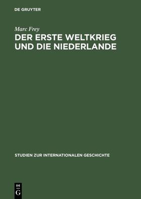 Frey |  Der Erste Weltkrieg und die Niederlande | eBook | Sack Fachmedien