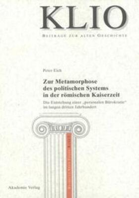 Eich |  Zur Metamorphose des politischen Systems in der römischen Kaiserzeit | eBook | Sack Fachmedien