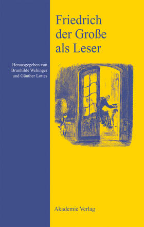 Lottes / Wehinger |  Friedrich der Große als Leser | Buch |  Sack Fachmedien