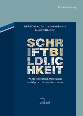 Krämer / Totzke / Cancik-Kirschbaum |  Schriftbildlichkeit | Buch |  Sack Fachmedien