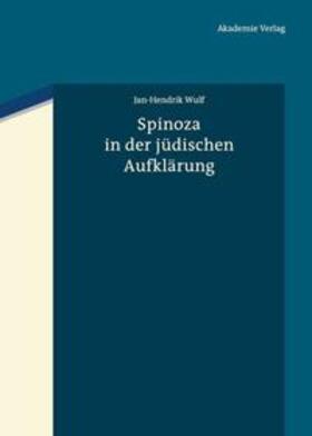 Wulf |  Wulf, J: Spinoza in der jüdischen Aufklärung | Buch |  Sack Fachmedien