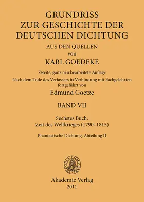 Goetze / Goedeke |  Siebentes Buch: Zeit des Weltkrieges (1790¿1815) | Buch |  Sack Fachmedien