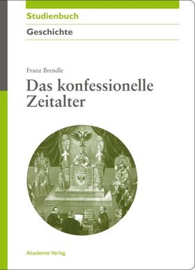 Brendle |  Das konfessionelle Zeitalter | eBook | Sack Fachmedien