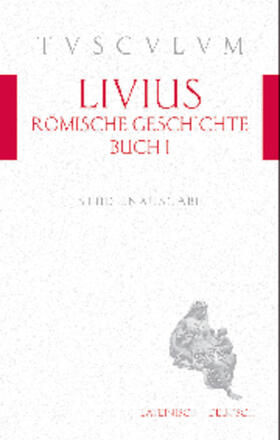 Livius / Hillen |  Römische Geschichte, Buch 1 / Ab urbe condita 1 | Buch |  Sack Fachmedien