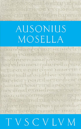 Ausonius / Dräger |  Mosella / Der Briefwechsel mit Paulinus / Bissula | Buch |  Sack Fachmedien