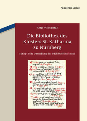 Willing |  Die Bibliothek des Klosters St. Katharina zu Nürnberg | Buch |  Sack Fachmedien