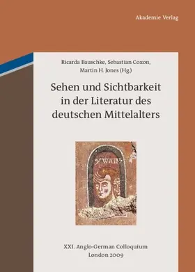 Bauschke / Coxon / Jones |  Sehen und Sichtbarkeit in der Literatur des deutschen Mittelalters | eBook | Sack Fachmedien