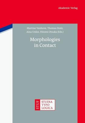 Vanhove / Otsuka / Stolz |  Morphologies in Contact | Buch |  Sack Fachmedien