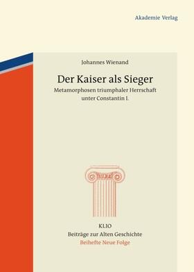 Wienand | Der Kaiser als Sieger | Buch | 978-3-05-005903-7 | sack.de