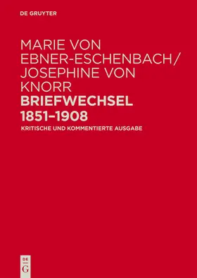 Tanzer / Fußl / Zangerl |  Marie von Ebner-Eschenbach / Josephine von Knorr. Briefwechsel 1851–1908 | Buch |  Sack Fachmedien