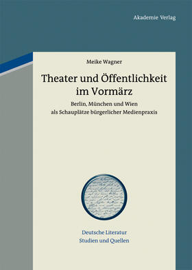 Wagner |  Theater und Öffentlichkeit im Vormärz | Buch |  Sack Fachmedien