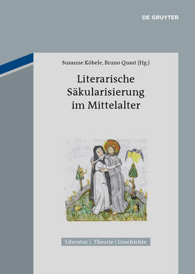 Quast / Köbele |  Literarische Säkularisierung im Mittelalter | Buch |  Sack Fachmedien