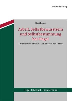 Berger |  Arbeit, Selbstbewusstsein und Selbstbestimmung bei Hegel | eBook | Sack Fachmedien