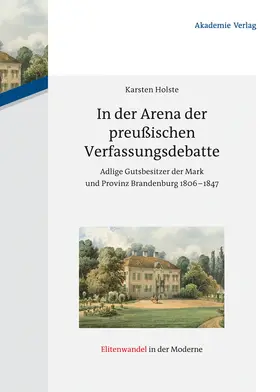 Holste |  In der Arena der preußischen Verfassungsdebatte | Buch |  Sack Fachmedien