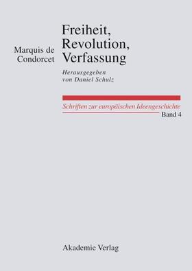 Condorcet / Schulz |  Freiheit, Revolution, Verfassung. Kleine politische Schriften | eBook | Sack Fachmedien