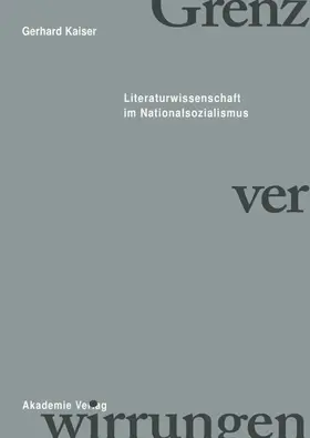 Kaiser | Grenzverwirrungen - Literaturwissenschaft im Nationalsozialismus | E-Book | sack.de