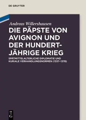 Willershausen |  Die Päpste von Avignon und der Hundertjährige Krieg | Buch |  Sack Fachmedien