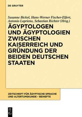 Bickel / Fischer-Elfert / Loprieno |  Ägyptologen und Ägyptologien zwischen Kaiserreich und Gründung der beiden deutschen Staaten | eBook | Sack Fachmedien