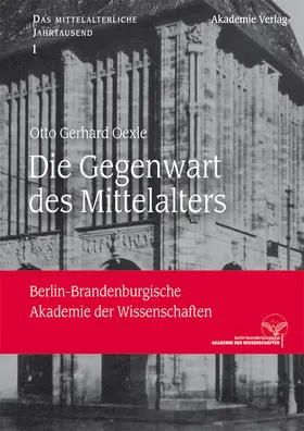 Oexle |  Die Gegenwart des Mittelalters | Buch |  Sack Fachmedien