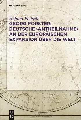 Peitsch | Georg Forster: Deutsche ¿Antheilnahme¿ an der europäischen Expansion über die Welt | Buch | 978-3-05-006445-1 | sack.de