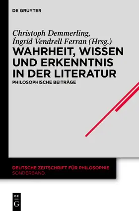 Demmerling / Vendrell Ferran |  Wahrheit, Wissen und Erkenntnis in der Literatur | eBook | Sack Fachmedien