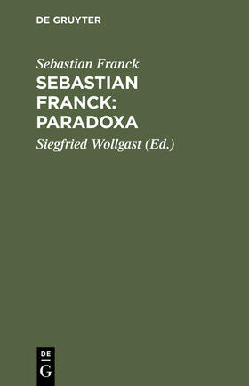 Franck / Wollgast |  Sebastian Franck: Paradoxa | eBook | Sack Fachmedien