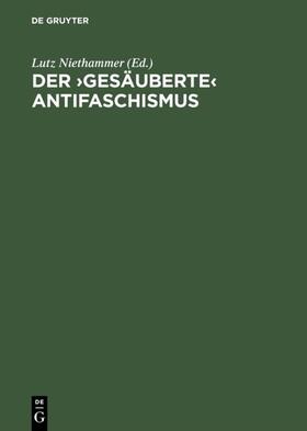 Niethammer |  Der ›gesäuberte‹ Antifaschismus | eBook | Sack Fachmedien