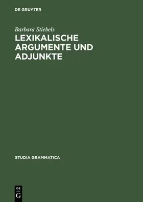 Stiebels |  Lexikalische Argumente und Adjunkte | eBook | Sack Fachmedien