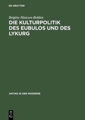 Hintzen-Bohlen |  Die Kulturpolitik des Eubulos und des Lykurg | eBook | Sack Fachmedien